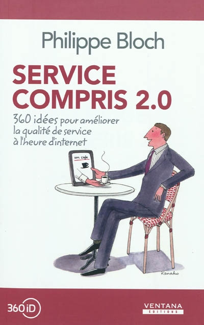Service compris 2.0 : 360 idées pour améliorer la qualité de service à l'heure d'Internet