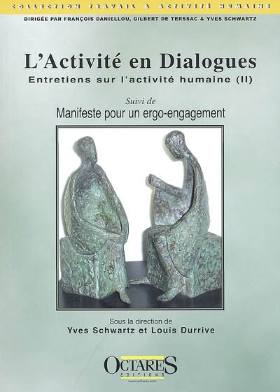 Entretiens sur l'activité humaine. Vol. 2. L'activité en dialogues. Manifeste pour un ergo-engagement