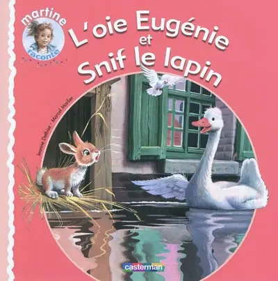 L'oie Eugénie et Snif le lapin