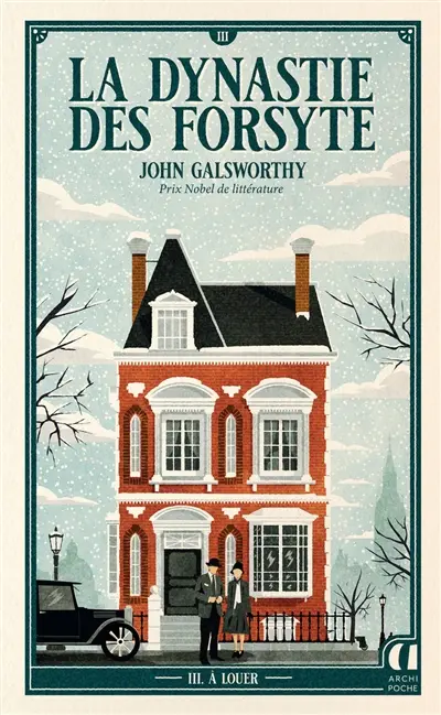 La dynastie des Forsyte. Vol. 3. A louer