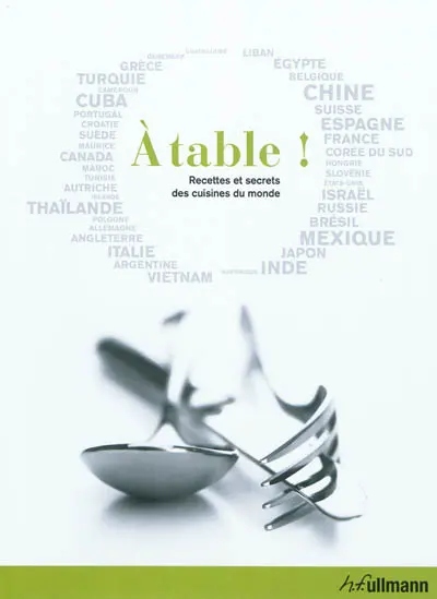 A table ! : recettes et secrets des cuisines du monde