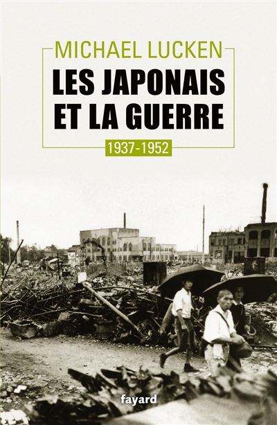 Les Japonais et la guerre : 1937-1952