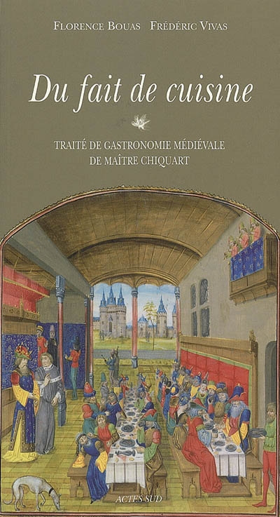 Du fait de cuisine : traité de gastronomie médiévale de maître Chiquart