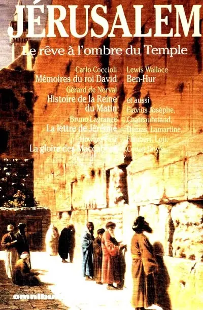 Jérusalem : le rêve à l'ombre du Temple