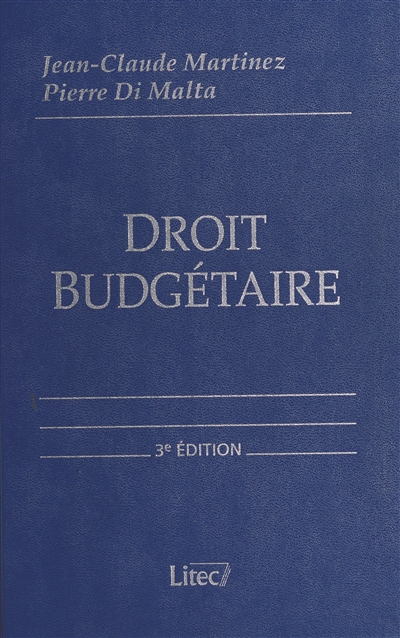Droit budgétaire : budget de l'Etat, budgets locaux, budget de la Sécurité sociale, budget européen
