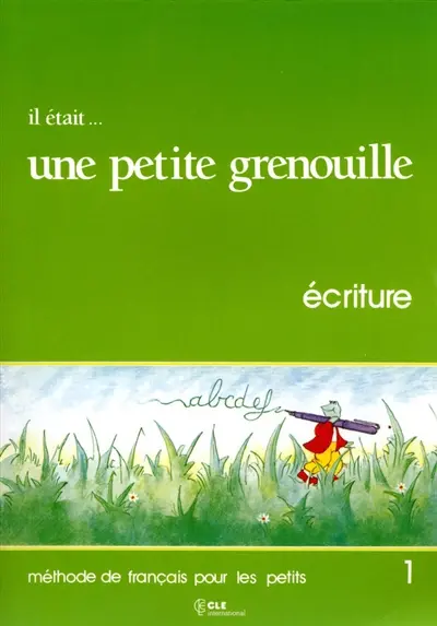 Il était... une petite grenouille : écriture, niveau 1