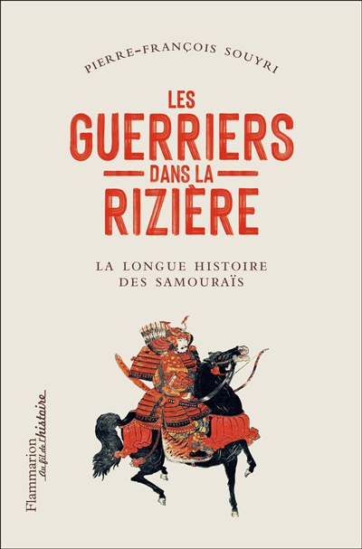 Les guerriers dans la rizière : la longue histoire des samouraïs