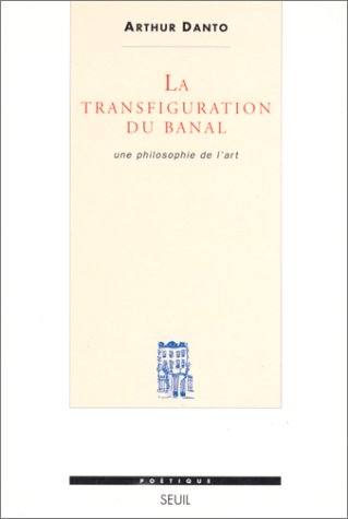 La Transfiguration du banal : une philosophie de l'art