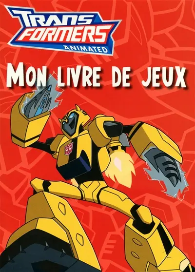 Transformers animated : mon livre de jeux