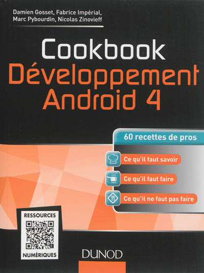 Cookbook : développement Android 4 : 60 recettes de pro
