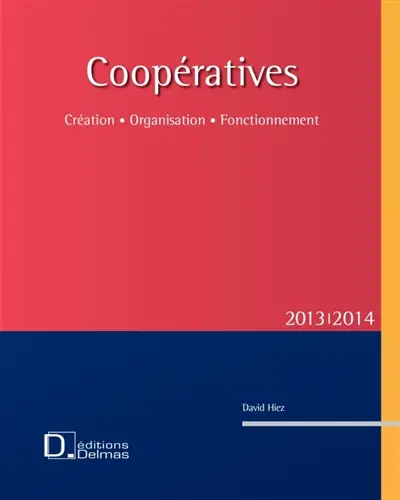 Coopératives 2013-2014 : création, organisation, fonctionnement