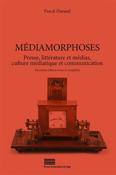 Médiamorphoses : presse, littérature et médias, culture médiatique et communication