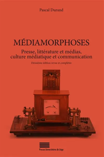 Médiamorphoses : presse, littérature et médias, culture médiatique et communication