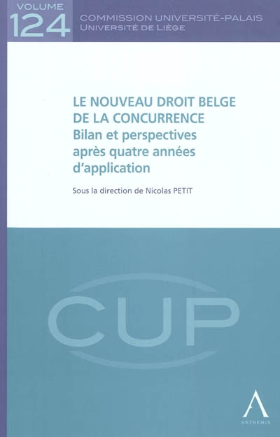le nouveau droit belge de la concurrence : bilan et perspectives après quatre années d'application