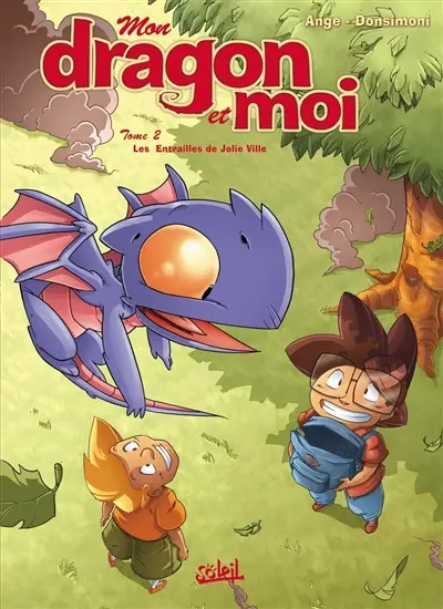 Mon dragon et moi. Vol. 2. Les entrailles de Jolie Ville