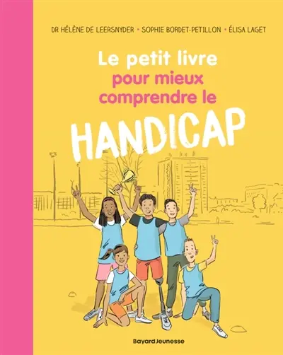 Le petit livre pour mieux comprendre le handicap