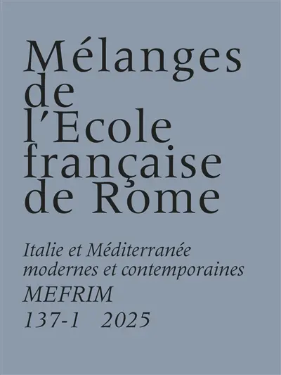 Mélanges de l'Ecole française de Rome, Italie et Méditerranée, n° 137-1. Genere, guistizia, guerra