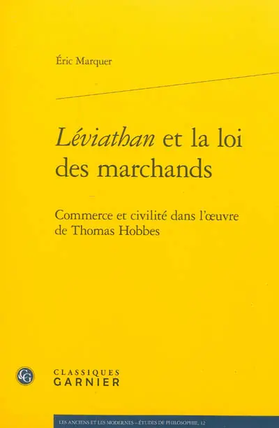 Léviathan et la loi des marchands : commerce et civilité dans l'oeuvre de Thomas Hobbes