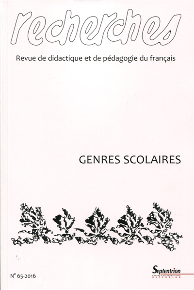 Recherches : revue de didactique et de pédagogie du français, n° 65. Genres scolaires