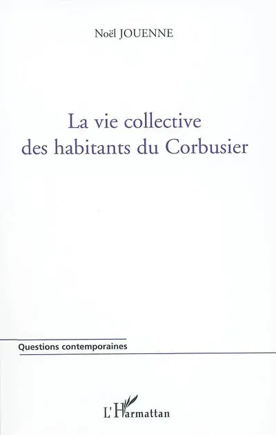 La vie collective des habitants du Corbusier