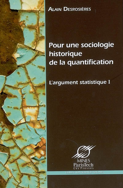 L'argument statistique. Vol. 1. Pour une sociologie historique de la quantification