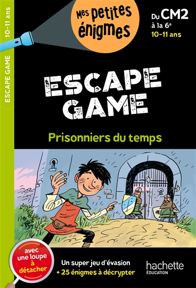 Prisonniers du temps : escape game : du CM2 à la 6e, 10-11 ans
