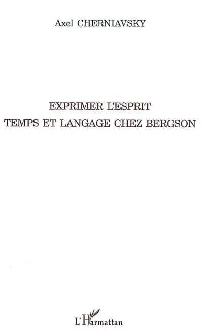 Exprimer l'esprit, temps et langage chez Bergson