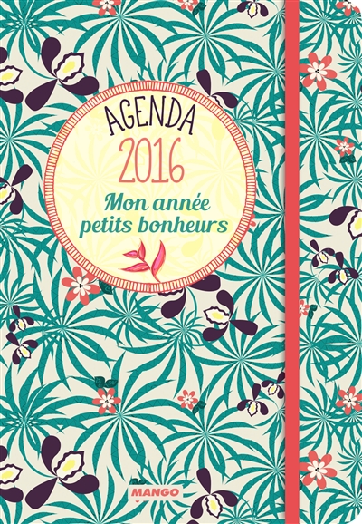Agenda 2016 : mon année petits bonheurs