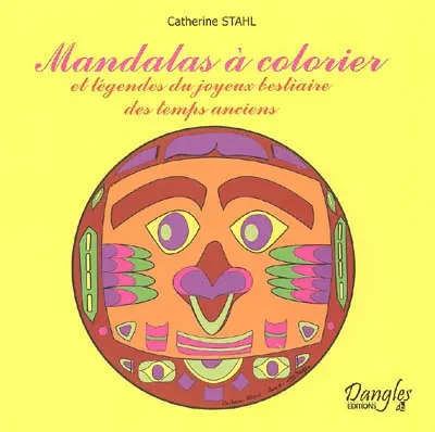 Mandalas à colorier et légendes du joyeux bestiaire des temps anciens