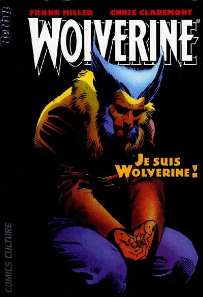 Wolverine. Vol. 3. Je suis Wolverine !