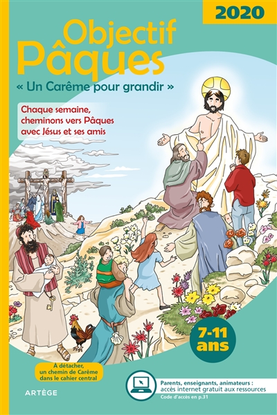 Objectif Pâques 2020 : un carême pour grandir : chaque semaine, cheminons vers Pâques avec Jésus et ses amis, 7-11 ans