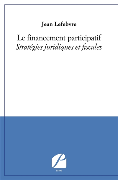 Le financement participatif : Stratégies juridiques et fiscales