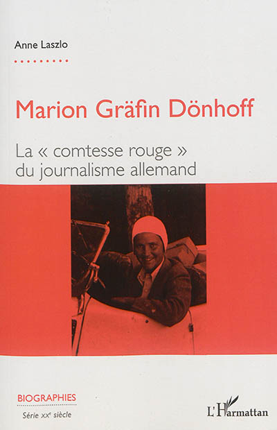 Marion Gräfin Dönhoff : la comtesse rouge du journalisme allemand