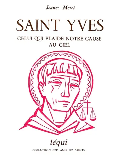 Saint Yves, celui qui plaide notre cause au ciel