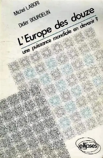 L'Europe des Douze : une puissance mondiale en devenir ?