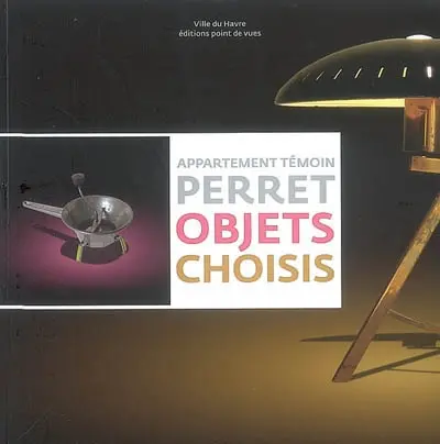 Appartement témoin Perret, objets choisis