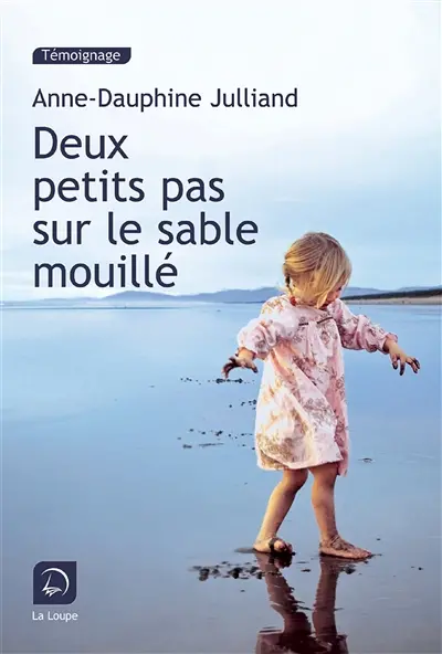 Deux petits pas sur le sable mouillé : témoignage