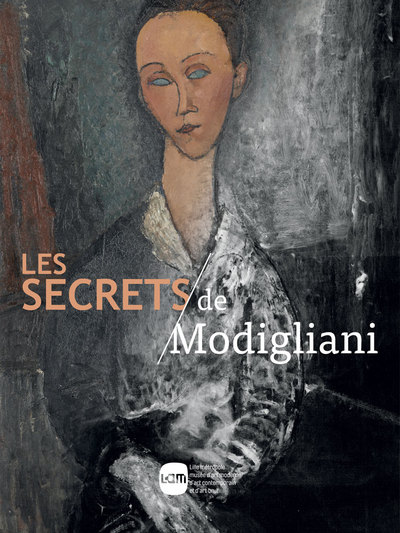 Les secrets de Modigliani : techniques et pratiques artistiques d'Amedeo Modigliani