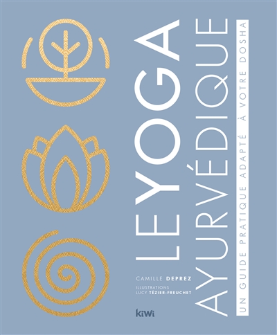 Le yoga ayurvédique : un guide pratique adapté à votre dosha