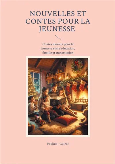 Nouvelles et Contes pour la jeunesse : Contes moraux pour la jeunesse entre éducation, famille et transmission