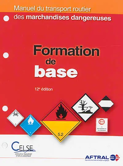 Manuel du transport routier des marchandises dangereuses : formation de base