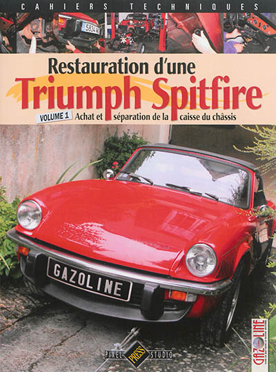 Restauration d'une Triumph Spitfire. Vol. 1. Achat et séparation de la caisse du châssis
