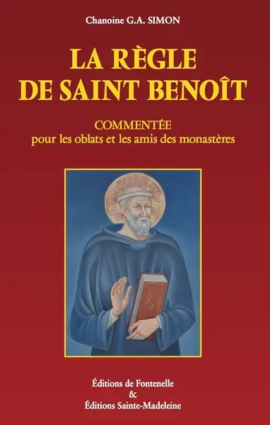 La règle de saint Benoît : commentée pour les oblats et les amis des monastères