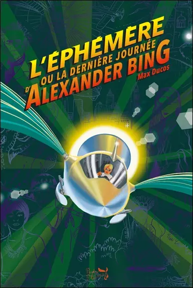 L'éphémère ou La dernière journée d'Alexander Bing