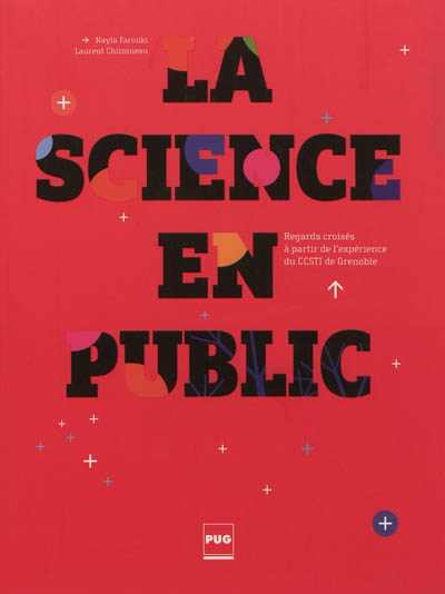 La science en public : regards croisés à partir de l'expérience du CCSTI de Grenoble
