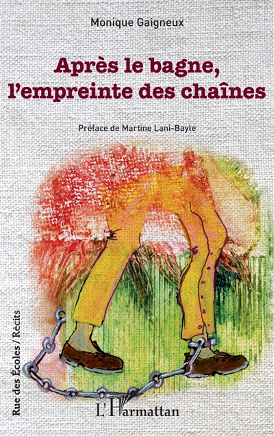 Après le bagne, l'empreinte des chaînes