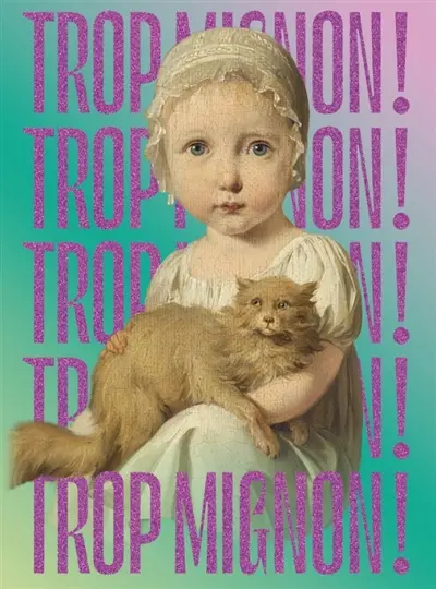 Trop mignon ! : l'art du bonheur