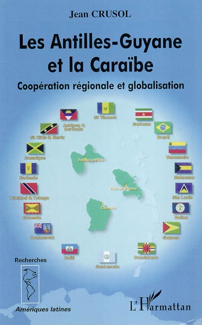 Les Antilles-Guyane et la Caraïbe : coopération régionale et globalisation