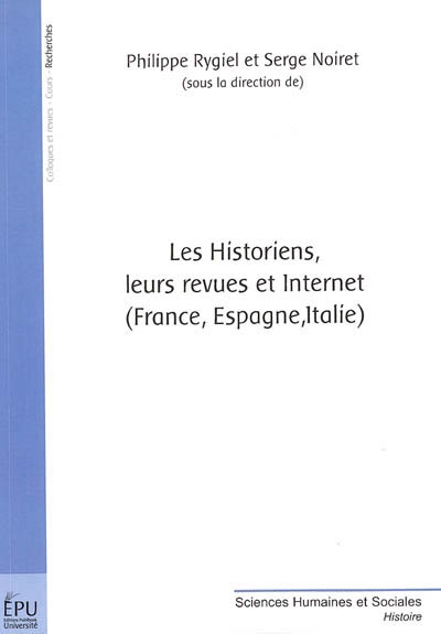 Les historiens, leurs revues et Internet (France, Espagne, Italie)