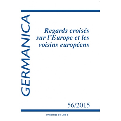 Germanica, n° 56. Regards croisés sur l'Europe et les voisins européens